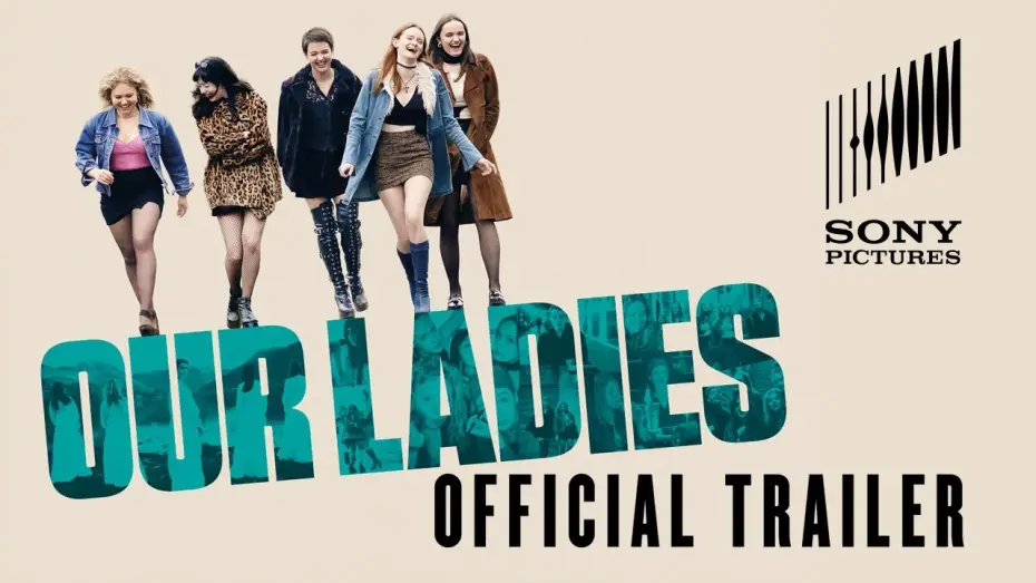 Видео к фильму Наши дамы — Our Ladies - Official Trailer - At Cinemas April 24