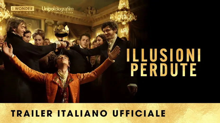 Видео к фильму Утраченные иллюзии — ILLUSIONI PERDUTE | Trailer Italiano Ufficiale HD