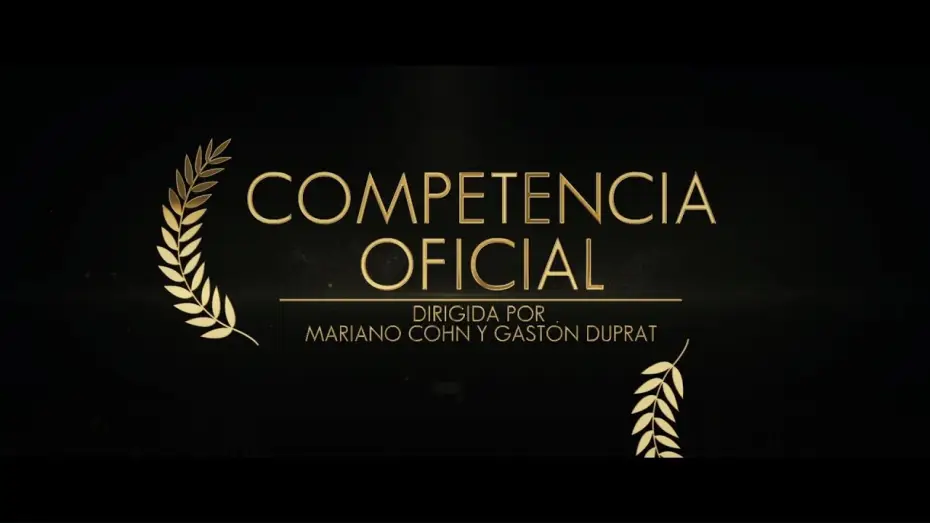 Видео к фильму Главная роль — Competencia Oficial - Tráiler