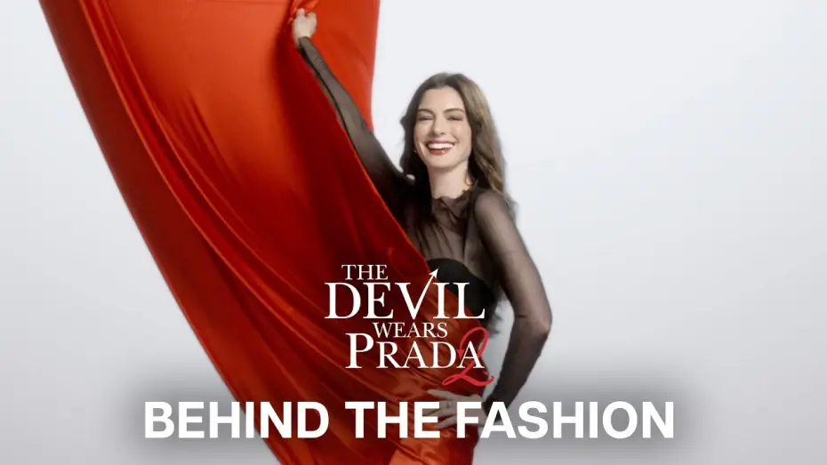 Видео к фильму Дьявол носит Prada 2 | Behind the Fashion