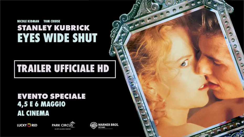 Видео к фильму С широко закрытыми глазами — EYES WIDE SHUT di Stanley Kubrick | Evento speciale 4-5-6 maggio al cinema