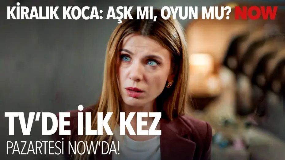 Видео к фильму Kiralık Koca: Aşk mı, Oyun mu? — Kiralık Koca: Aşk Mı, Oyun Mu? TV'de İlk Kez 8 Haziran Pazartesi NOW'da!