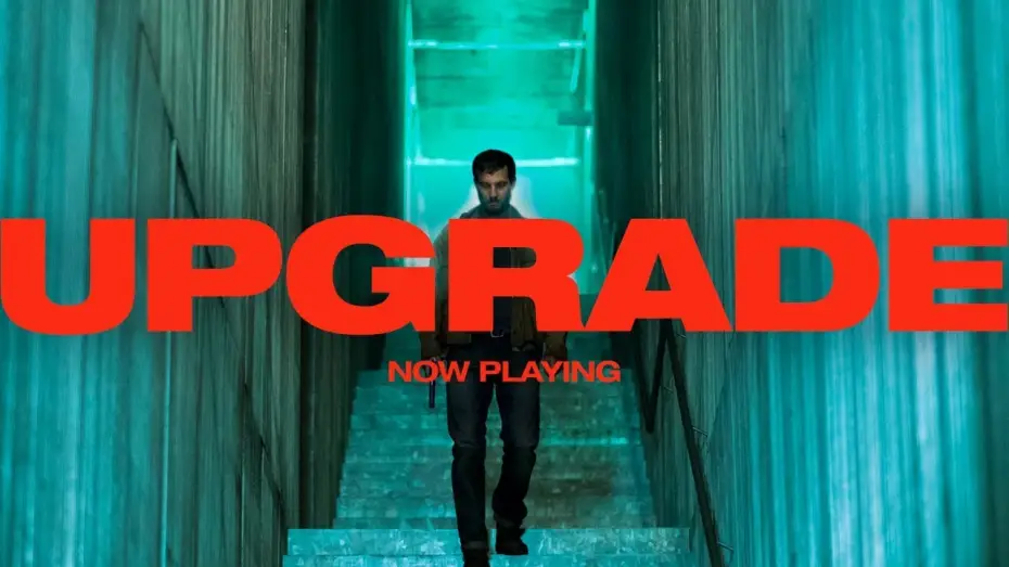 Видео к фильму Апгрейд | Now Playing