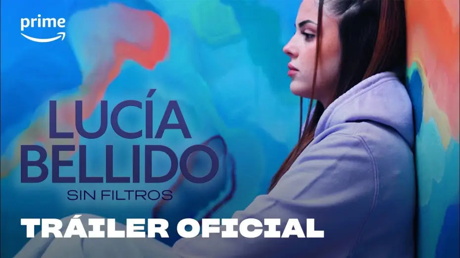 Видео к фильму Luc&iacute;a Bellido: Sin filtros | Luc&iacute;a Bellido: Sin filtros | Tr&aacute;iler oficial | Prime Video Espa&ntilde;a