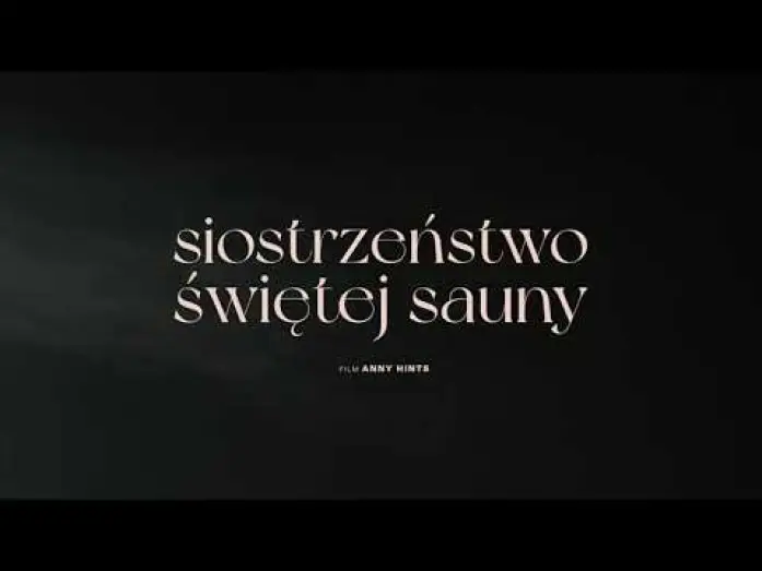 Видео к фильму Сестринство бани по-чёрному | SIOSTRZEŃSTWO ŚWIĘTEJ SAUNY I zwiastun