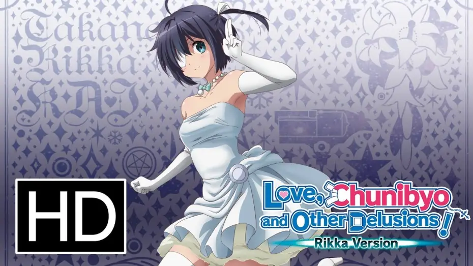 Видео к фильму Чудачества любви не помеха! История Рикки | Love, Chunibyo & Other Delusions: Rikka Version - Official Trailer