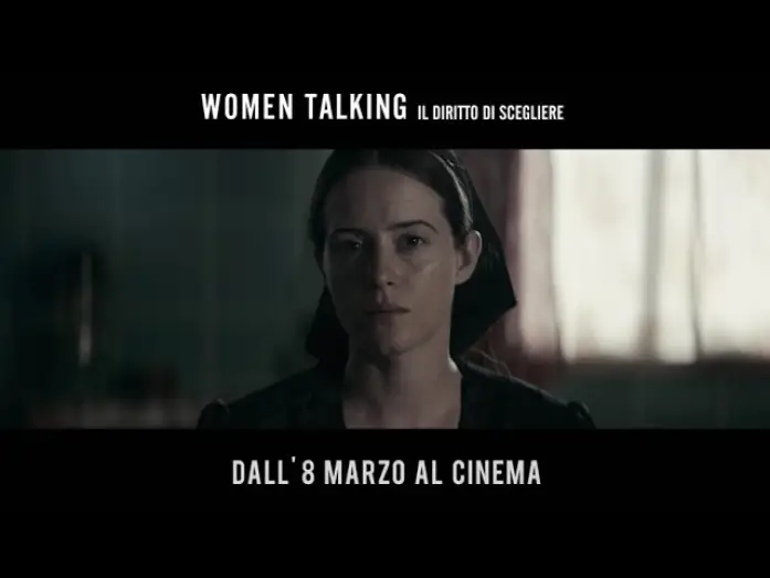 Видео к фильму Говорят женщины — WOMEN TALKING - Il diritto di scegliere I DALL' 8 MARZO AL CINEMA.