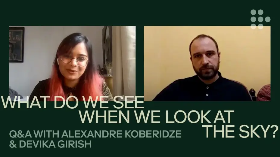 Видео к фильму Что мы видим, когда смотрим на небо? — WHAT DO WE SEE WHEN WE LOOK AT THE SKY? | In Conversation with Alexandre Koberidze | MUBI