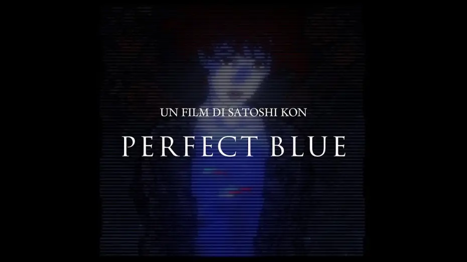 Видео к фильму Истинная грусть | PERFECT BLUE ~ EVENTO SPECIALE AL CINEMA SOLO IL 22-23-24 APRILE