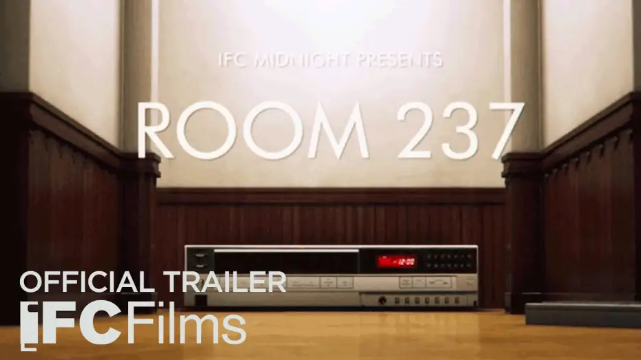 Видео к фильму Комната 237 — Room 237 - Official Trailer | HD | IFC Films