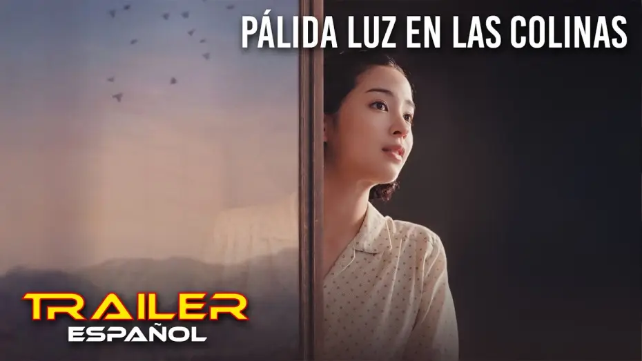 Видео к фильму Там, где в дымке холмы | P&aacute;lida luz en las colinas - Tr&aacute;iler espa&ntilde;ol