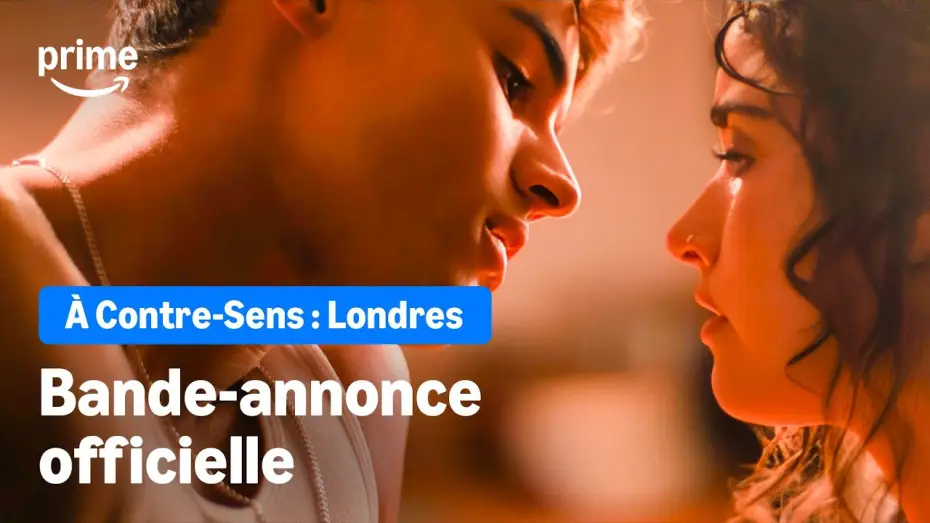 Видео к фильму Моя вина: Лондон | &Agrave; Contre-Sens : Londres | Bande-Annonce Officielle | Prime Video