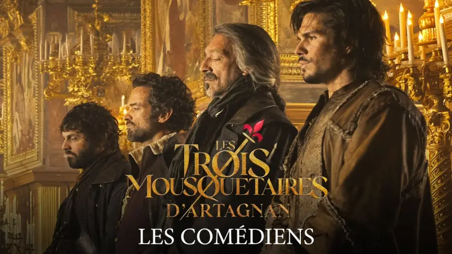 Видео к фильму Три мушкетёра: Д'Артаньян | Les Trois Mousquetaires -  D'Artagnan - Les Com&eacute;diens