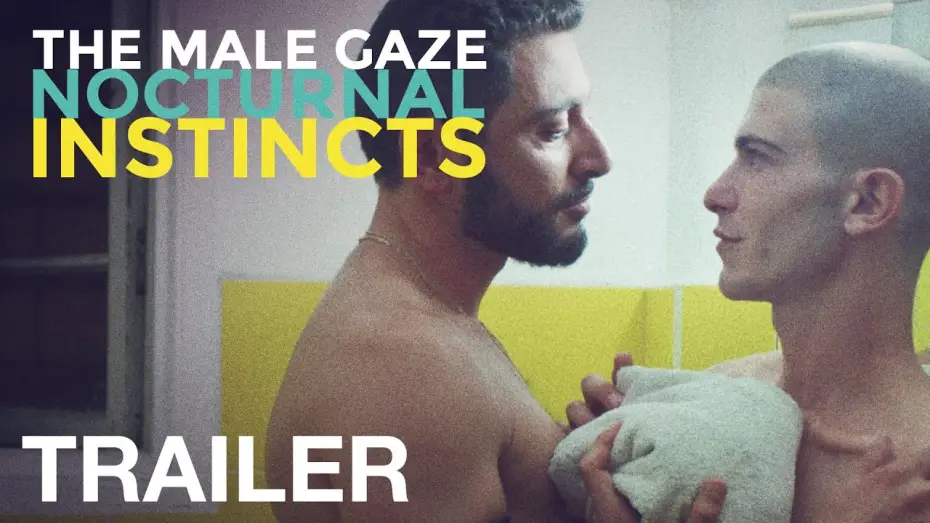 Видео к фильму The Male Gaze: Nocturnal Instincts — THE MALE GAZE: NOCTURNAL INSTINCTS - Official Trailer
