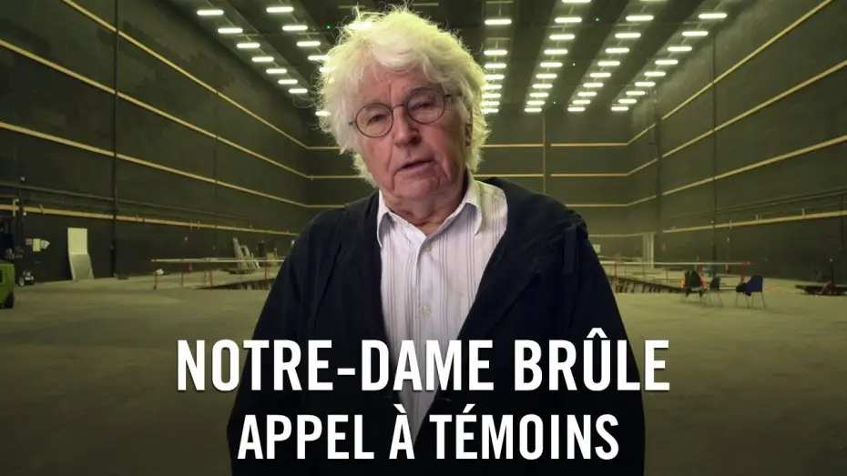 Видео к фильму Нотр-Дам в огне — Notre-Dame brûle – L’appel à témoins [VF]
