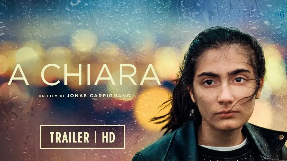 Видео к фильму A Chiara — A CHIARA di Jonas Carpignano - Il film italiano che ha trionfato a Cannes 2021 | Trailer Italiano HD