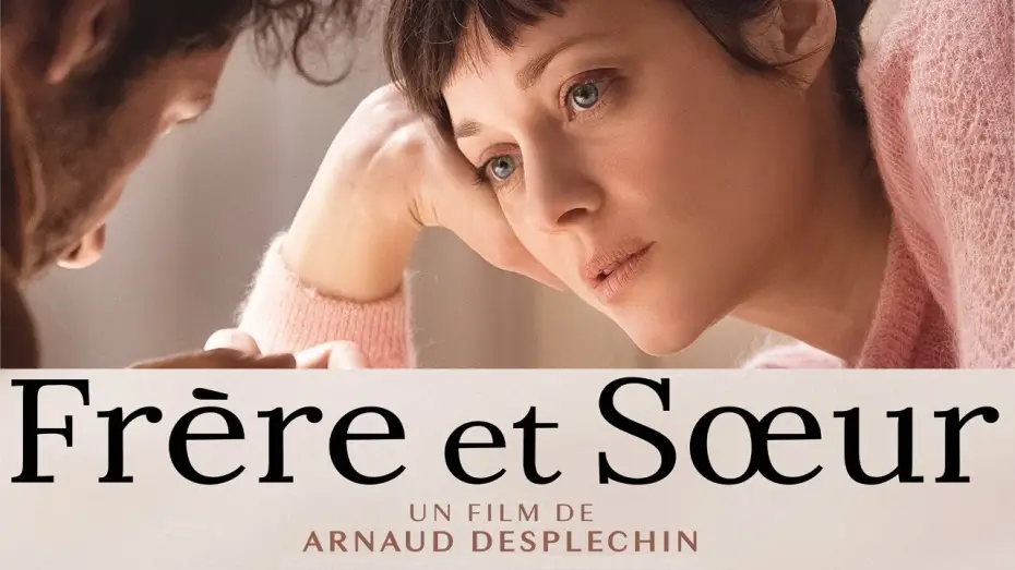 Видео к фильму Брат и сестра — FRÈRE ET SŒUR I Arnaud Desplechin I Bande-annonce