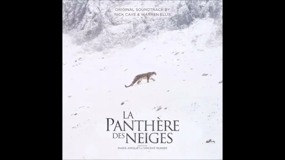 Видео к фильму La Panthère des neiges — Nick Cave   - La Panthère Des Neiges - Original Soundtrack