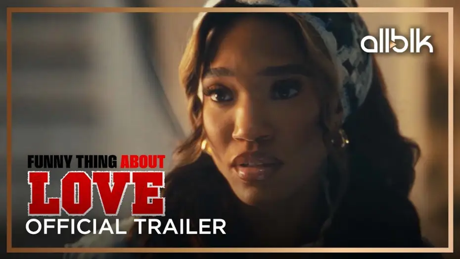 Видео к фильму Funny Thing About Love | Funny Thing About Love | Official Trailer | ALLBLK