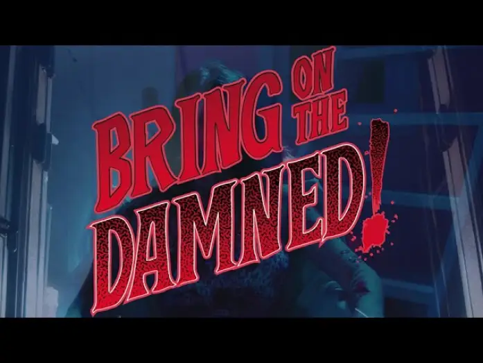 Видео к фильму Bring on the Damned! — BRING ON THE DAMNED! Official Trailer