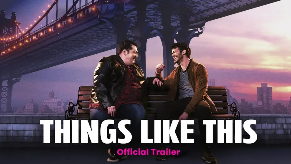 Видео к фильму Things Like This — Official Trailer