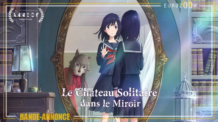 Видео к фильму Одинокий замок в Зазеркалье — Bande-Annonce - LE CHÂTEAU SOLITAIRE DANS LE MIROIR - Le 6 septembre au cinéma