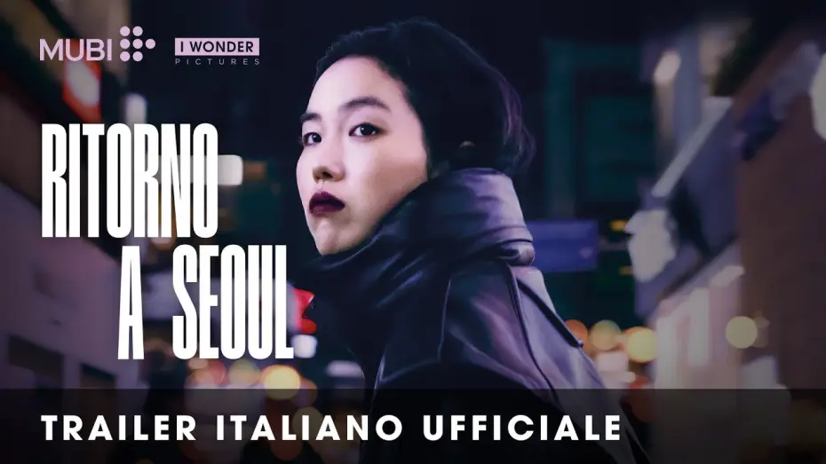 Видео к фильму Возвращение в Сеул — RITORNO A SEOUL | Trailer Italiano Ufficiale HD