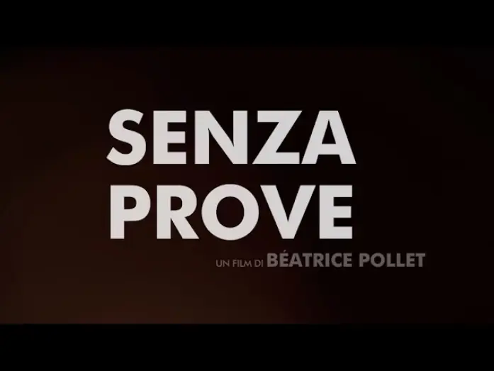 Видео к фильму Toi non plus tu n'as rien vu — Trailer SENZA PROVE di Béatrice Pollet