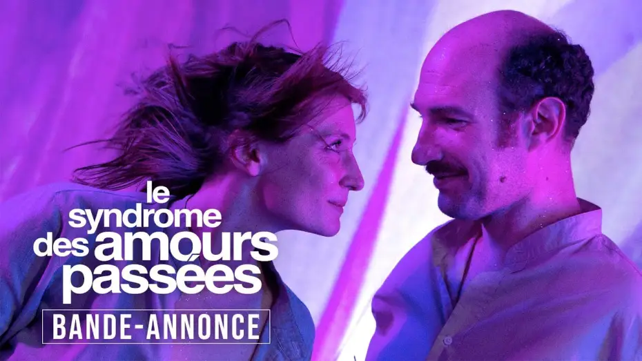 Видео к фильму Синдром прошлой любви — LE SYNDROME DES AMOURS PASSÉES | BANDE-ANNONCE