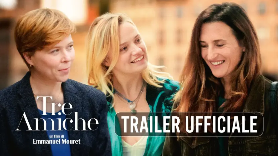 Видео к фильму Три подруги | Tre Amiche, la nuova commedia francese di Emmanuel Mouret con Camille Cottin | Trailer ITA HD