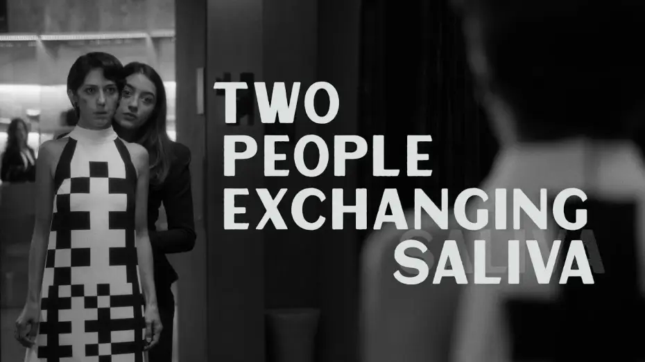 Видео к фильму Два человека обмениваются слюной | Two People Exchanging Saliva [Trailer]