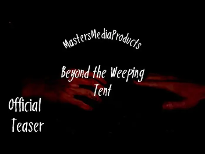 Видео к фильму Beyond The Weeping Tent | Beyond the Weeping Tent: Official Teaser