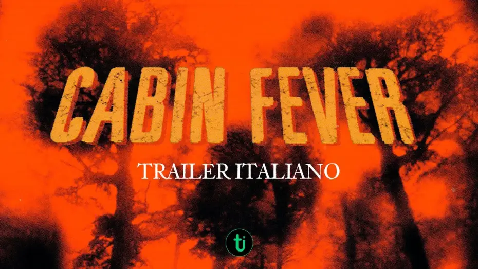 Видео к фильму Лихорадка | Cabin Fever (2003) - Trailer cinematografico