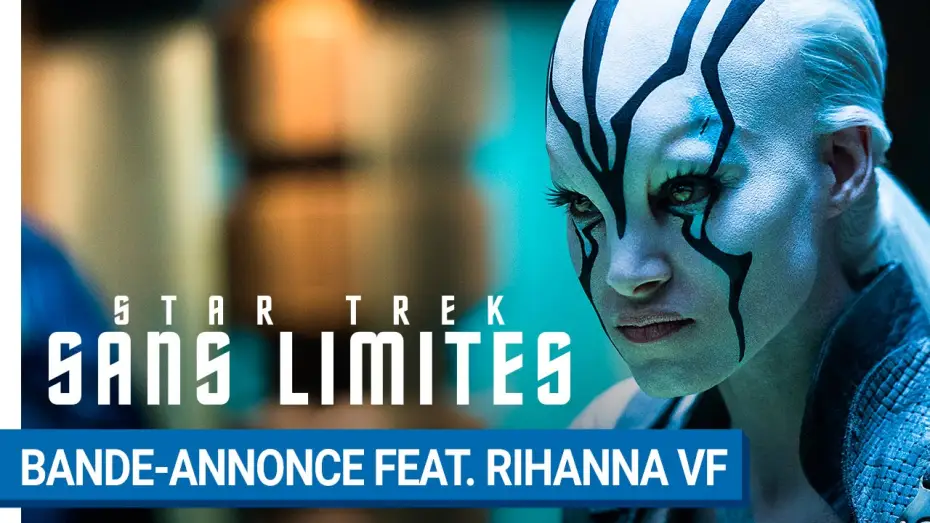Видео к фильму Стартрек: Бесконечность | STAR TREK SANS LIMITES - Bande-annonce Feat. Rihanna (VF) [au cin&eacute;ma le 17 ao&ucirc;t 2016]