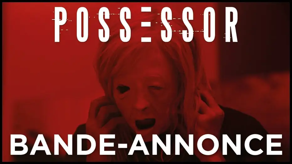 Видео к фильму В чужой шкуре — POSSESSOR - Bande Annonce [VF]