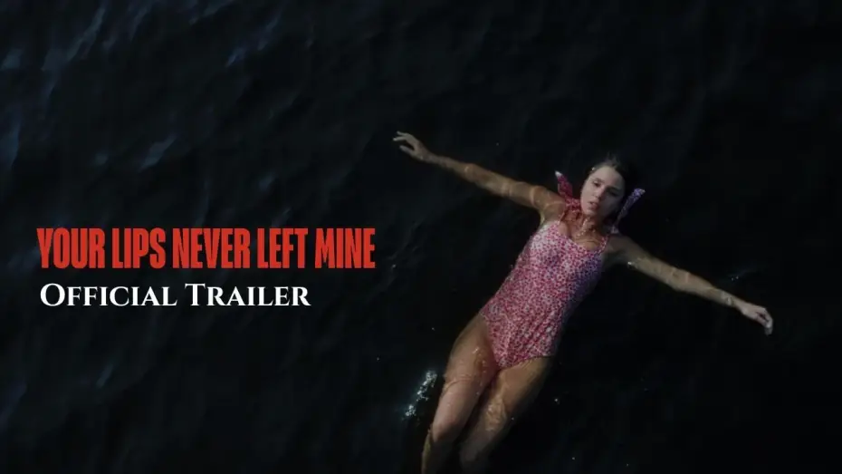 Видео к фильму Your Lips Never Left Mine | Your Lips Never Left Mine - Official Trailer