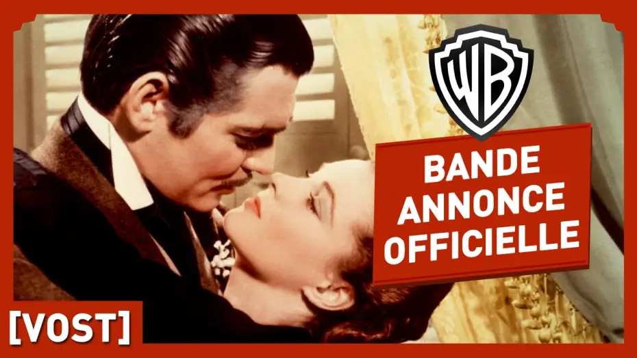 Видео к фильму Унесённые ветром | Autant en Emporte le Vent - Bande Annonce Officielle (VOST)