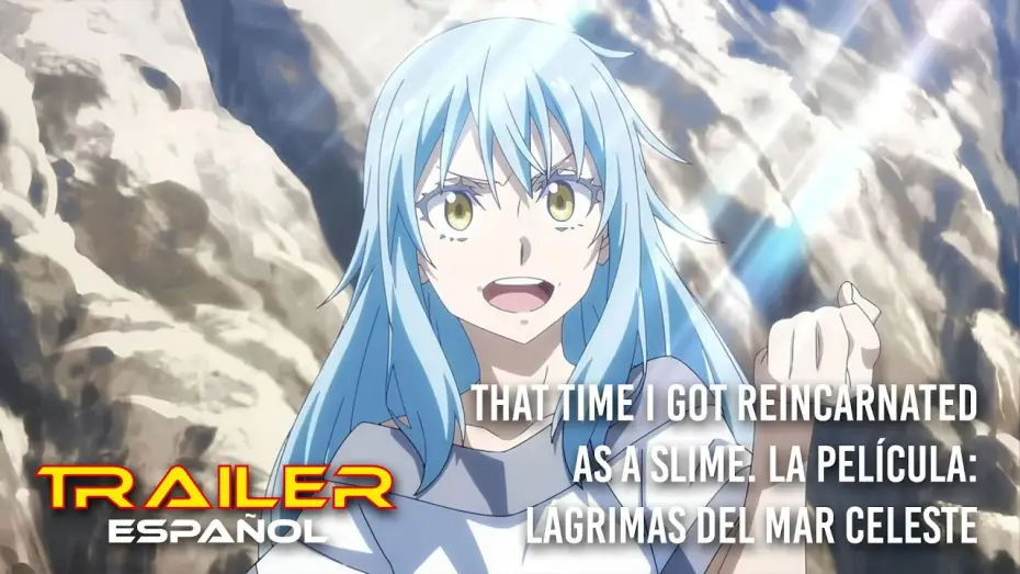 Видео к фильму О моём перерождении в слизь: Слёзы синего моря | That Time I Got Reincarnated as a Slime. La pel&iacute;cula: L&aacute;grimas del mar celeste - Tr&aacute;iler espa&ntilde;ol
