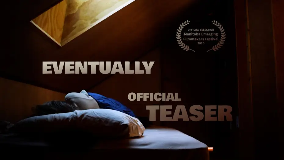Видео к фильму Eventually — Eventually | Official Teaser