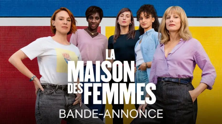 Видео к фильму La maison des femmes | La Maison Des Femmes - Bande-annonce officielle HD