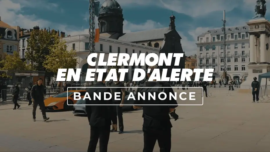Видео к фильму Clermont en état d'alerte — CLERMONT EN ÉTAT D'ALERTE - Bande annonce