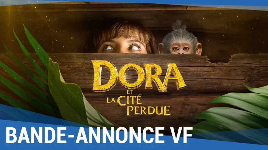 Видео к фильму Дора и затерянный город | DORA ET LA CIT&Eacute; PERDUE - Bande Annonce VF