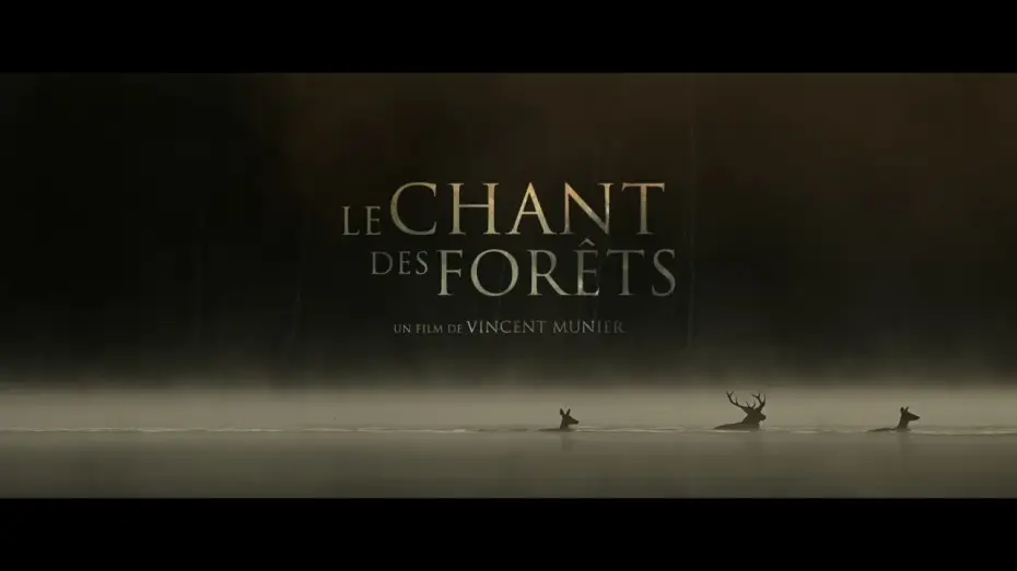 Видео к фильму Le Chant des for&ecirc;ts | LE CHANT DES FOR&Ecirc;TS - Teaser