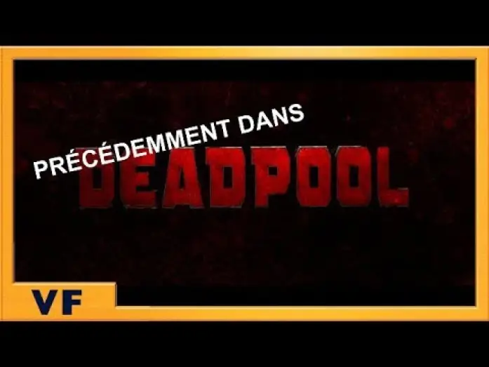 Видео к фильму Дэдпул 2 | DEADPOOL 2 : Pr&eacute;c&eacute;demment - Bande Annonce VF