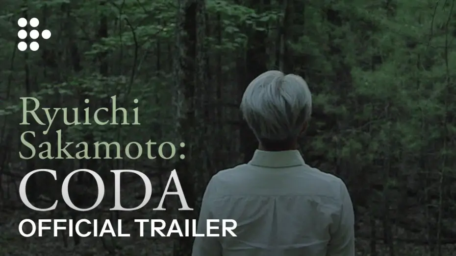 Видео к фильму Ryuichi Sakamoto: CODA | RYUICHI SAKAMOTO: CODA | Official Trailer | MUBI