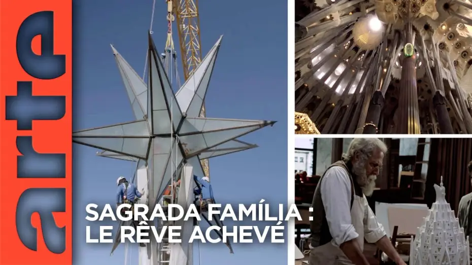 Видео к фильму Sagrada Familia, le r&ecirc;ve achev&eacute; de Gaudi | Sagrada Fam&iacute;lia -&nbsp;Le r&ecirc;ve achev&eacute; | Documentaire | ARTE