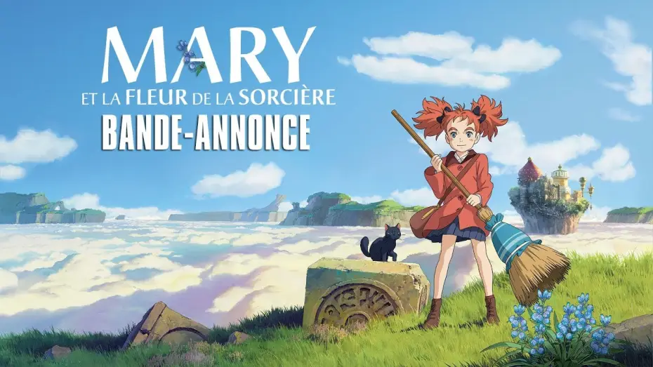 Видео к фильму Мэри и ведьмин цветок | MARY ET LA FLEUR DE LA SORCI&Egrave;RE - Bande annonce
