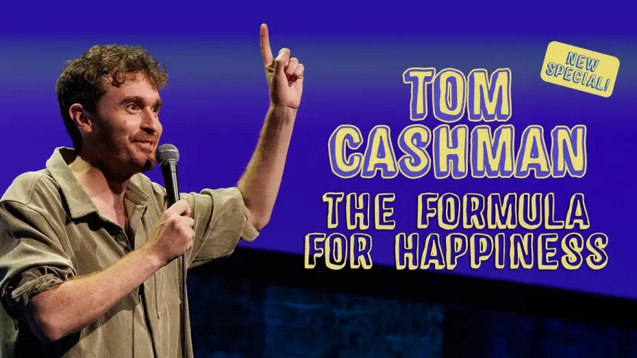 Видео к фильму Tom Cashman: The Formula for Happiness | Tom Cashman &mdash; The Formula for Happiness (Full Comedy Special) 2026
