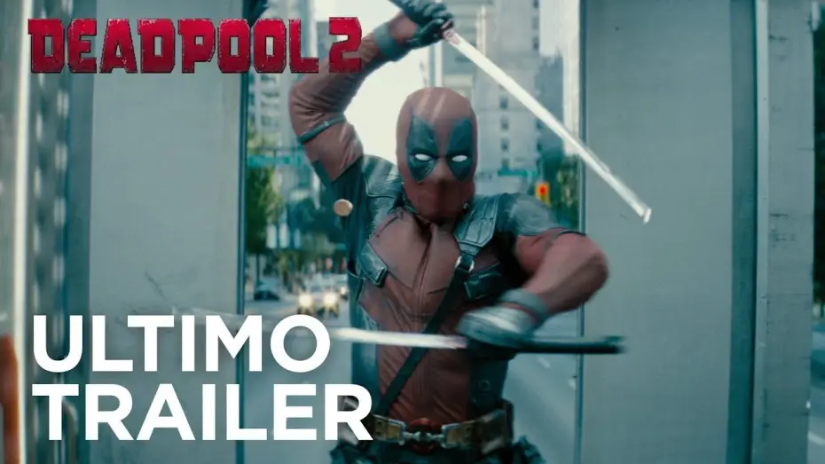 Видео к фильму Дэдпул 2 | Deadpool 2 | Ultimo Trailer (Redband) HD | 20th Century Fox 2018