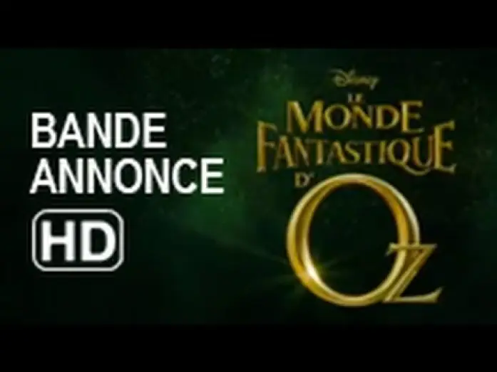 Видео к фильму Оз: Великий и ужасный | Le Monde Fantastique d'Oz - bande-annonce VF: le 13 mars 2013 au cin&eacute;ma